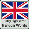 British English language level RANDOM WORDS