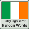 Irish language level RANDOM WORDS