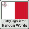 Maltese language level RANDOM WORDS by TheFlagandAnthemGuy