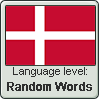 Danish language level RANDOM WORDS