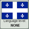 Quebec French language level NONE