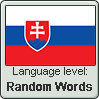 Slovak language level RANDOM WORDS
