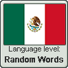 Mexican Spanish Language level RANDOM WORDS
