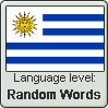 Uruguayan Spanish language level RANDOM WORDS