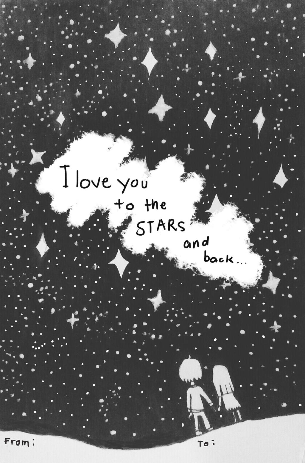 To The Stars And Back I love you to the STARS and back by LegionEllen on DeviantArt