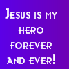 Jesus is my Hero