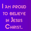 Im proud to believe in Jesus