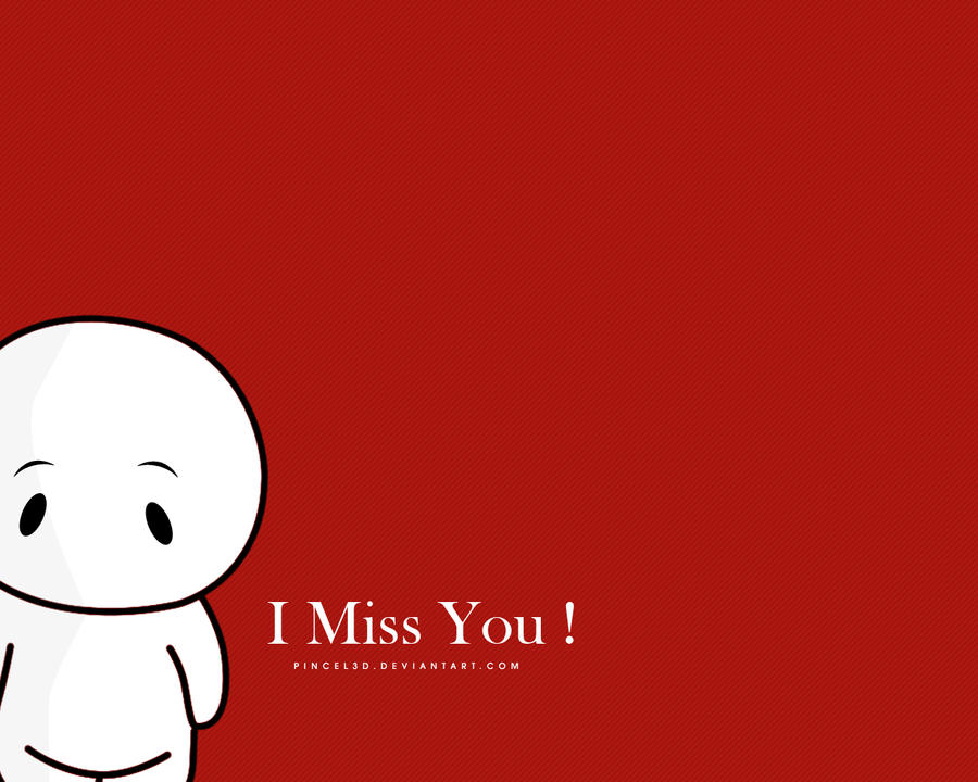 I miss...
