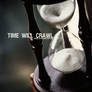 Time Will Crawl