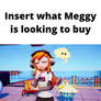 Meggy is looking to buy what meme