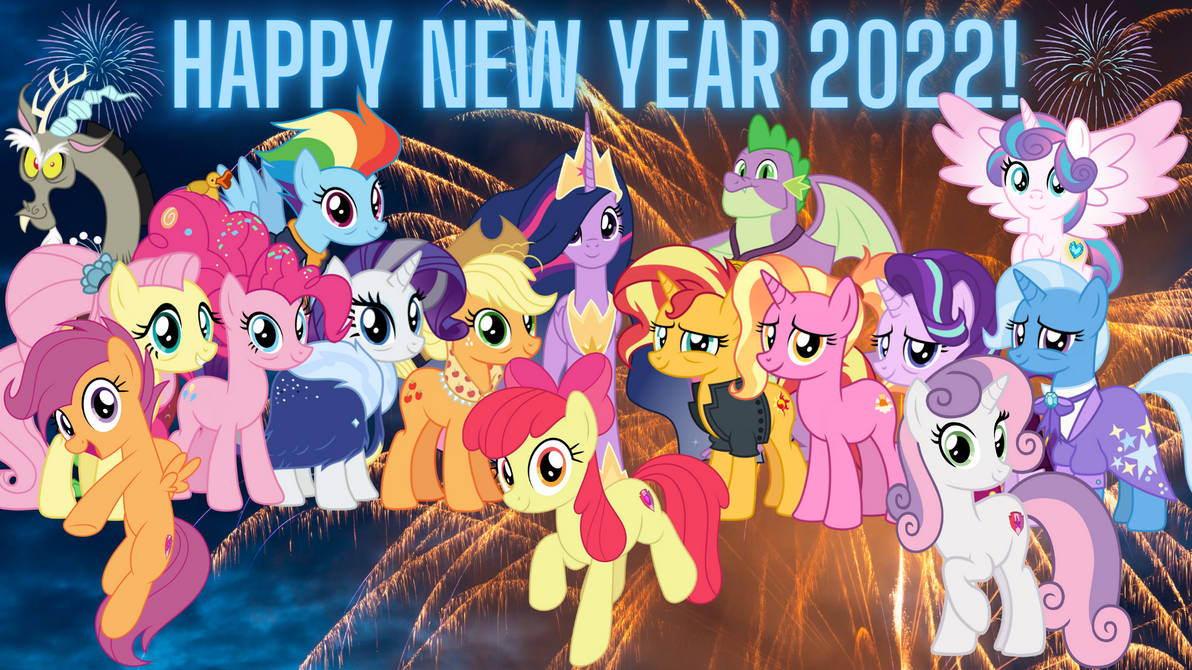 Happy New Year 2022 MLP FIM by DipperBronyPines98 on DeviantArt