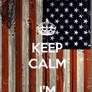 Keep calm I'm american