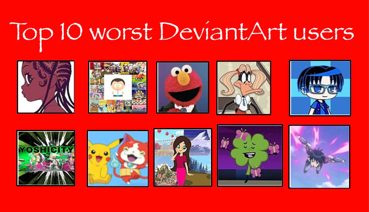 My Top 10 Worst DeviantArt Users (+ Reasons) by Dreypare on DeviantArt