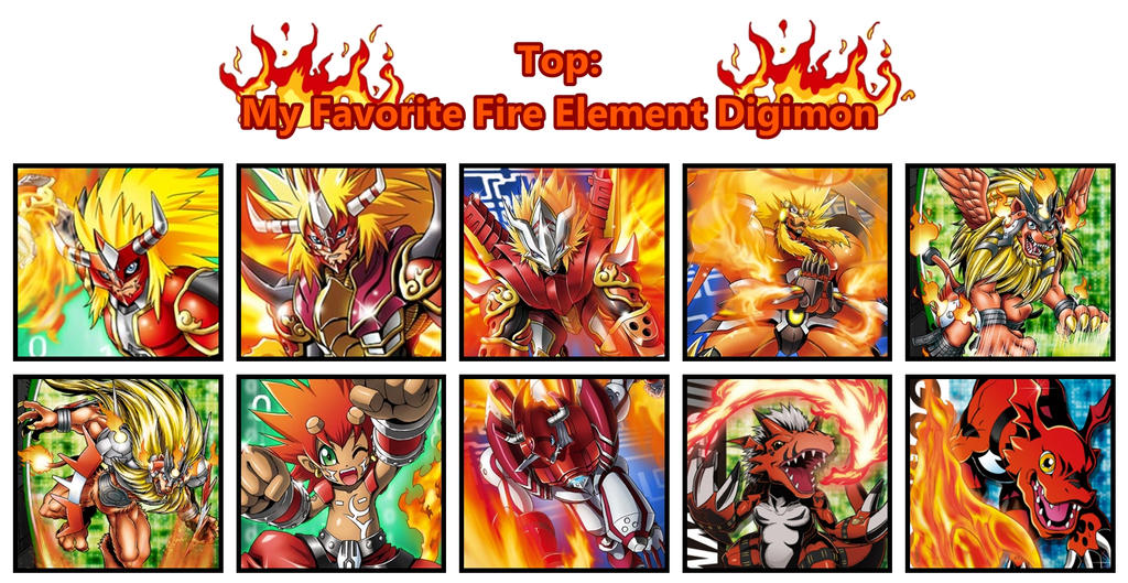 My Favorite Fire Element Digimon by xXSteefyLoveXx on DeviantArt