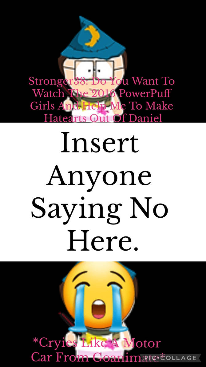 Who Says No To Stronger38 by DanielUnicomb on DeviantArt