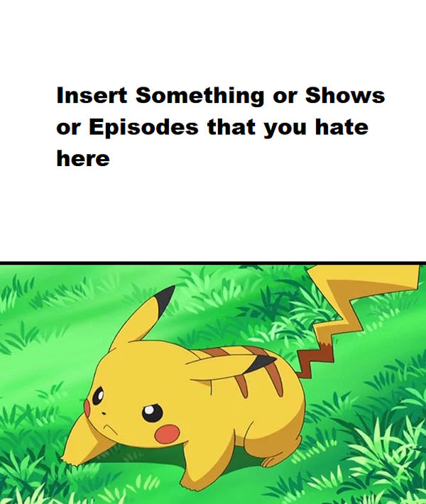 Pikachu Hates What Blank Memes By Pikachu Drunk 404 On Deviantart Pikachu Hates What Blank Memes By Pikachu Drunk 404 On Deviantart