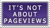 It's Not About PAGEVIEWS by Cha0sM0nkey