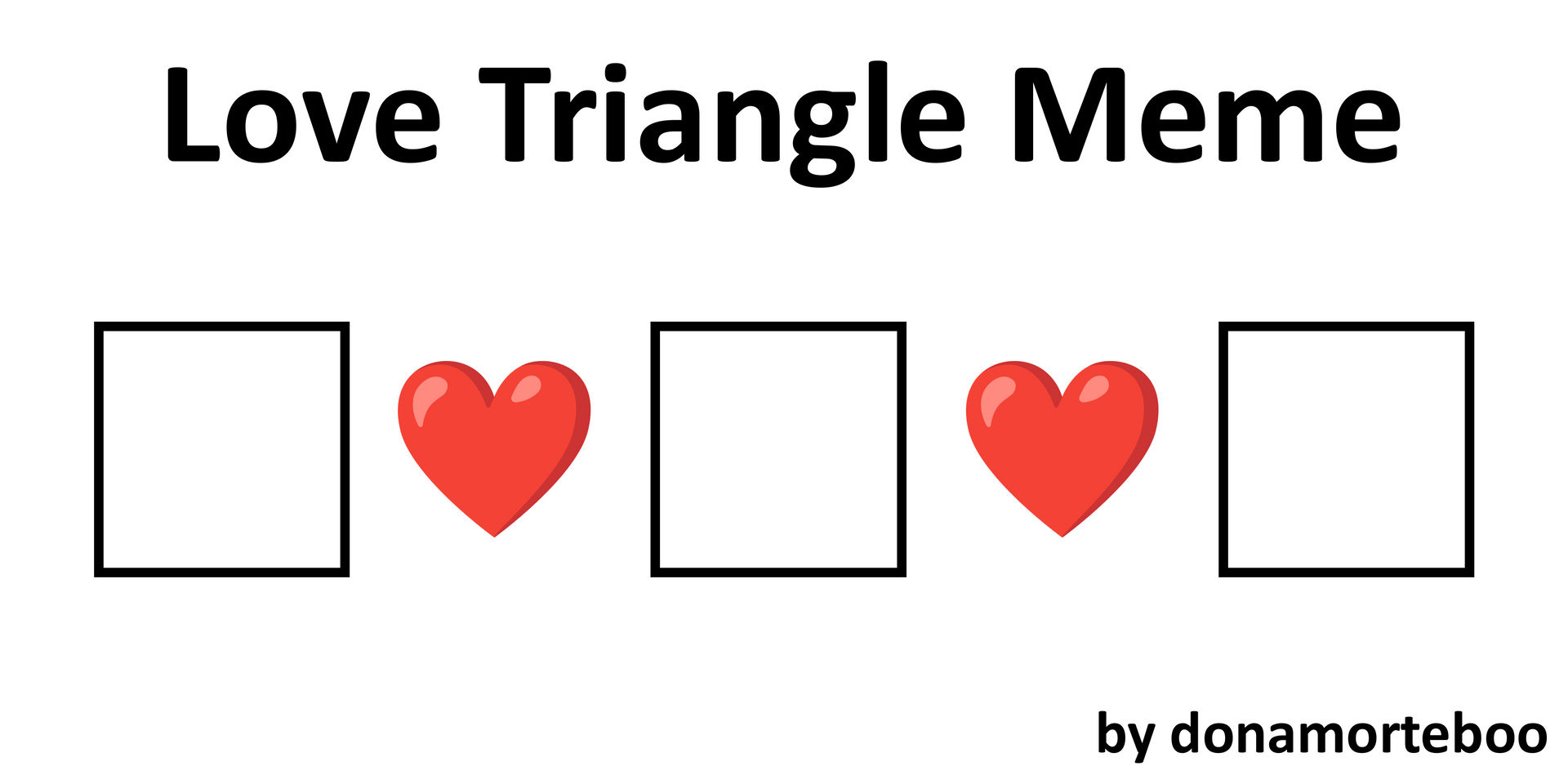 Friangle Meme Love Triangle Meme by donamorteboo on DeviantArt