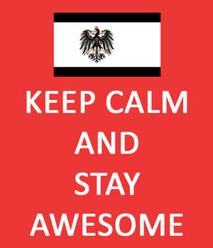 Keep Calm and Stay Awesome