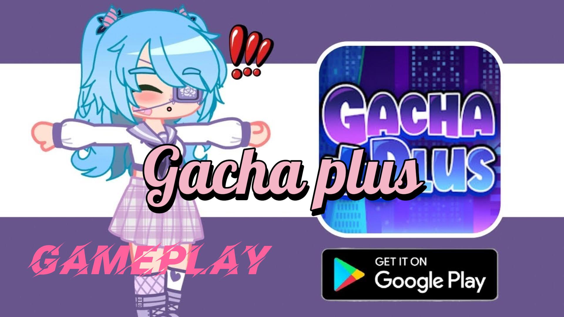 Gacha Club: you can now download the Gacha Plus Mod - Softonic
