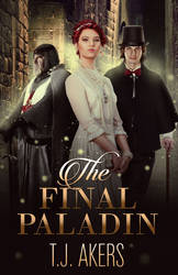 The Final Paladin by T.J Akers