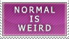 Normal is Weird