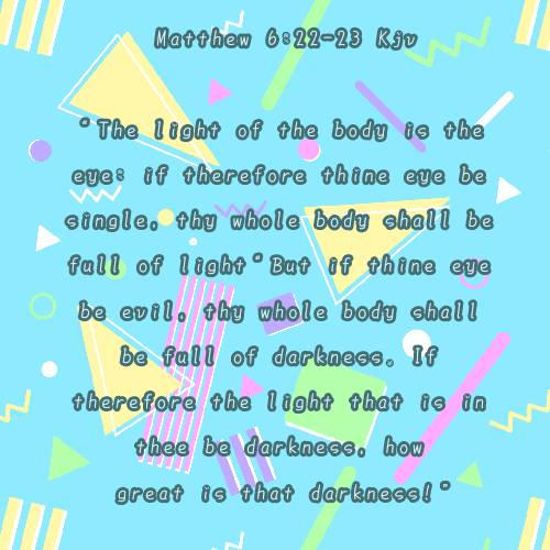 Matthew 6 22 23 Kjv By Tinatheowl On DeviantArt matthew-6-22-23-kjv-by-tinatheowl-on-deviantart