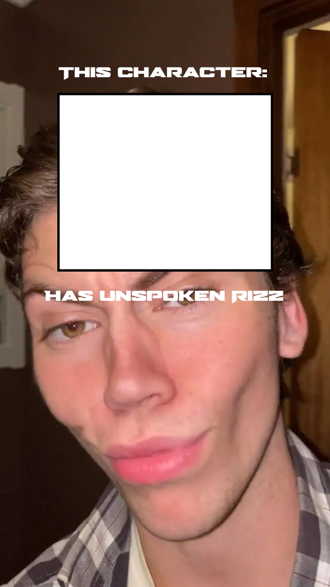 Insert Character Here Template Unspoken Rizz by TyrantrusorLost on