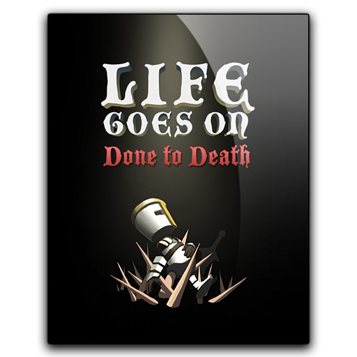 Life Goes On: Done to Death