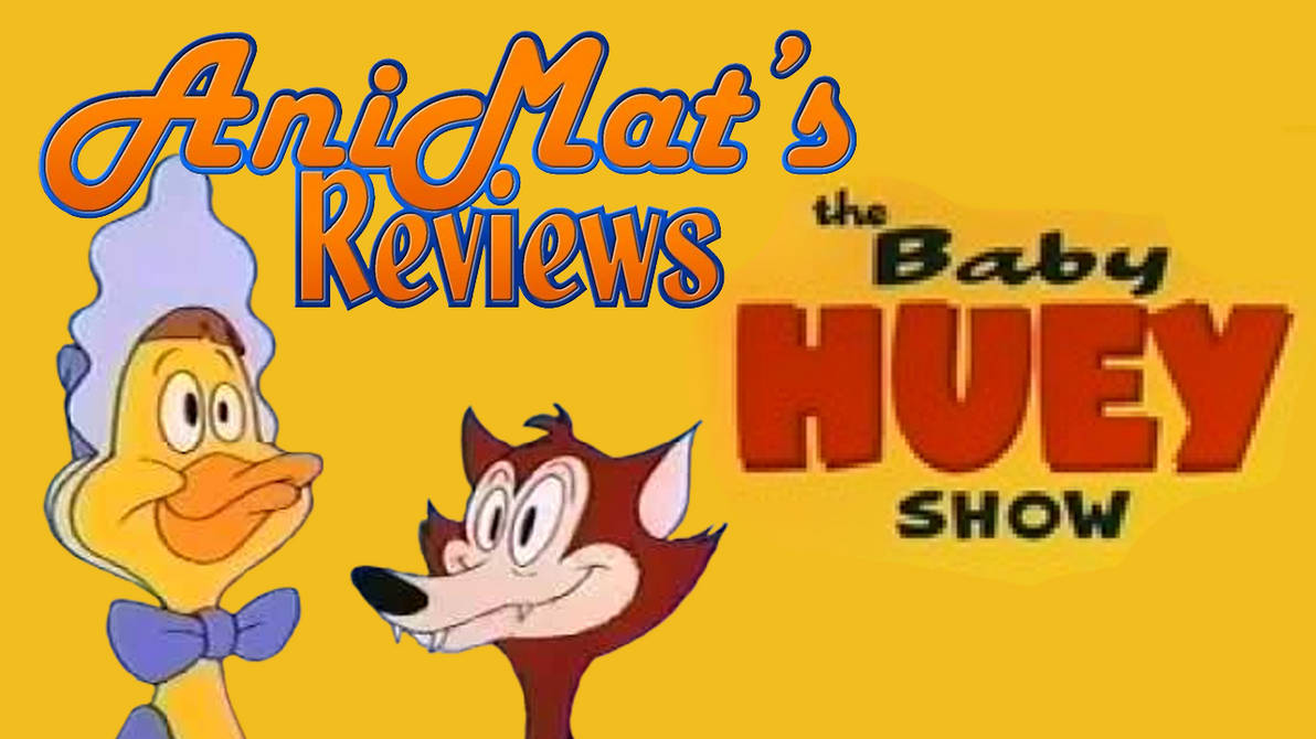 Animat S Reviews The Baby Huey Show By Artchanxv On Deviantart Animat S Reviews The Baby Huey Show By Artchanxv On Deviantart