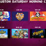 ArtChanXV's Custom Saturday Morning Cartoon Lineup