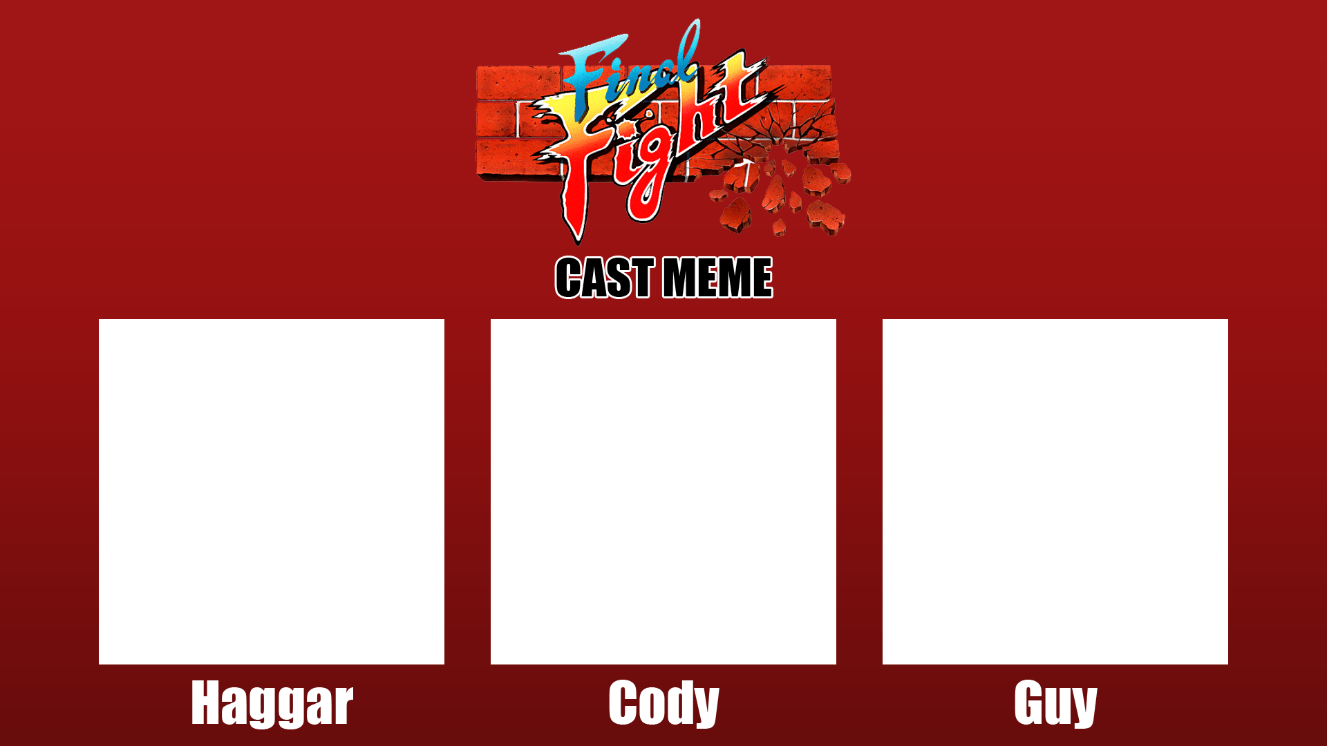 Final Fight Cast Meme Template by ArtChanXV on DeviantArt