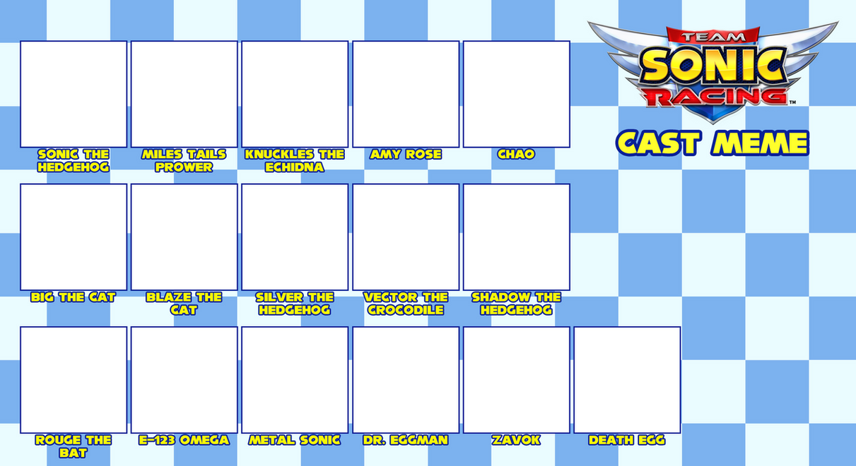 Sonic Racing Fan Roster Team Sonic Racing Cast Meme Template by ArtChanXV on DeviantArt