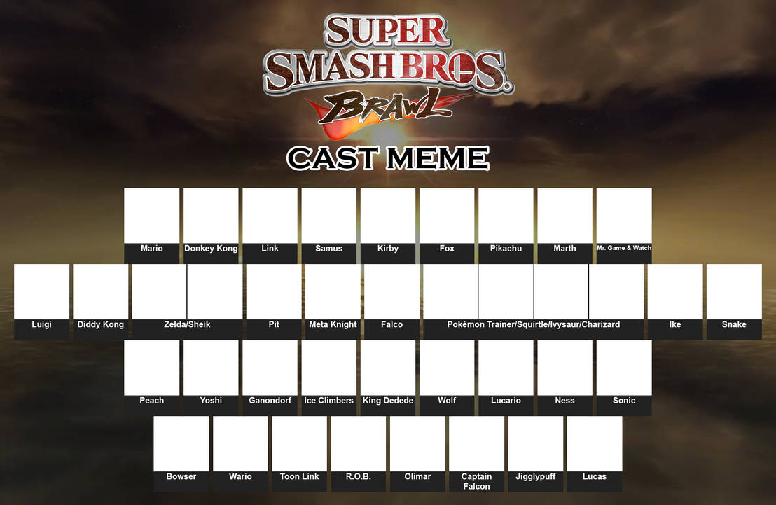 Super Smash Bros. Brawl Cast Meme Template by ArtChanXV on DeviantArt