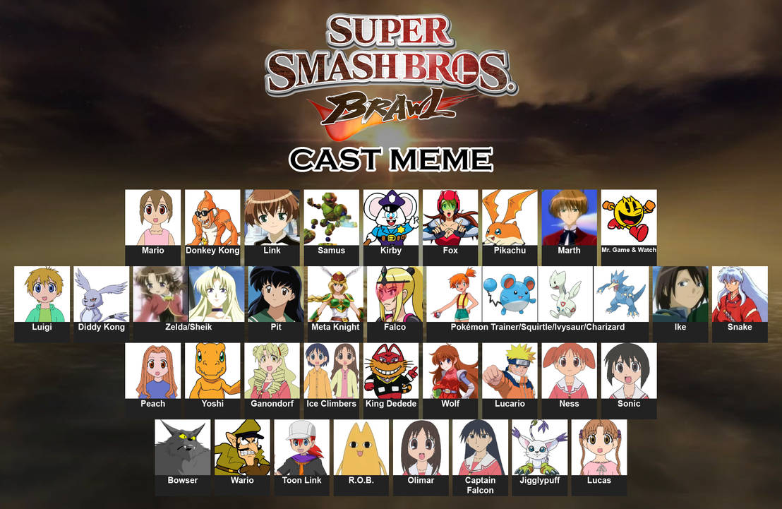 My Super Smash Bros. Brawl Cast Meme by ArtChanXV on DeviantArt