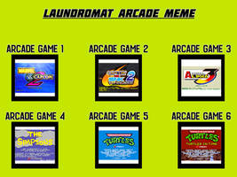 My Laundromat Arcade Meme