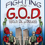 Fighting for G.O.D. (Gold, Oil, and Drugs)