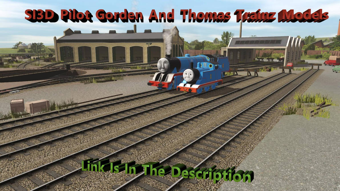 Si3d SI3D Pilot Gorden And Thomas Trainz Models (Link) by ejmorris11 on ...