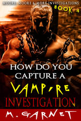 How do you Capture a Vampire Investigation