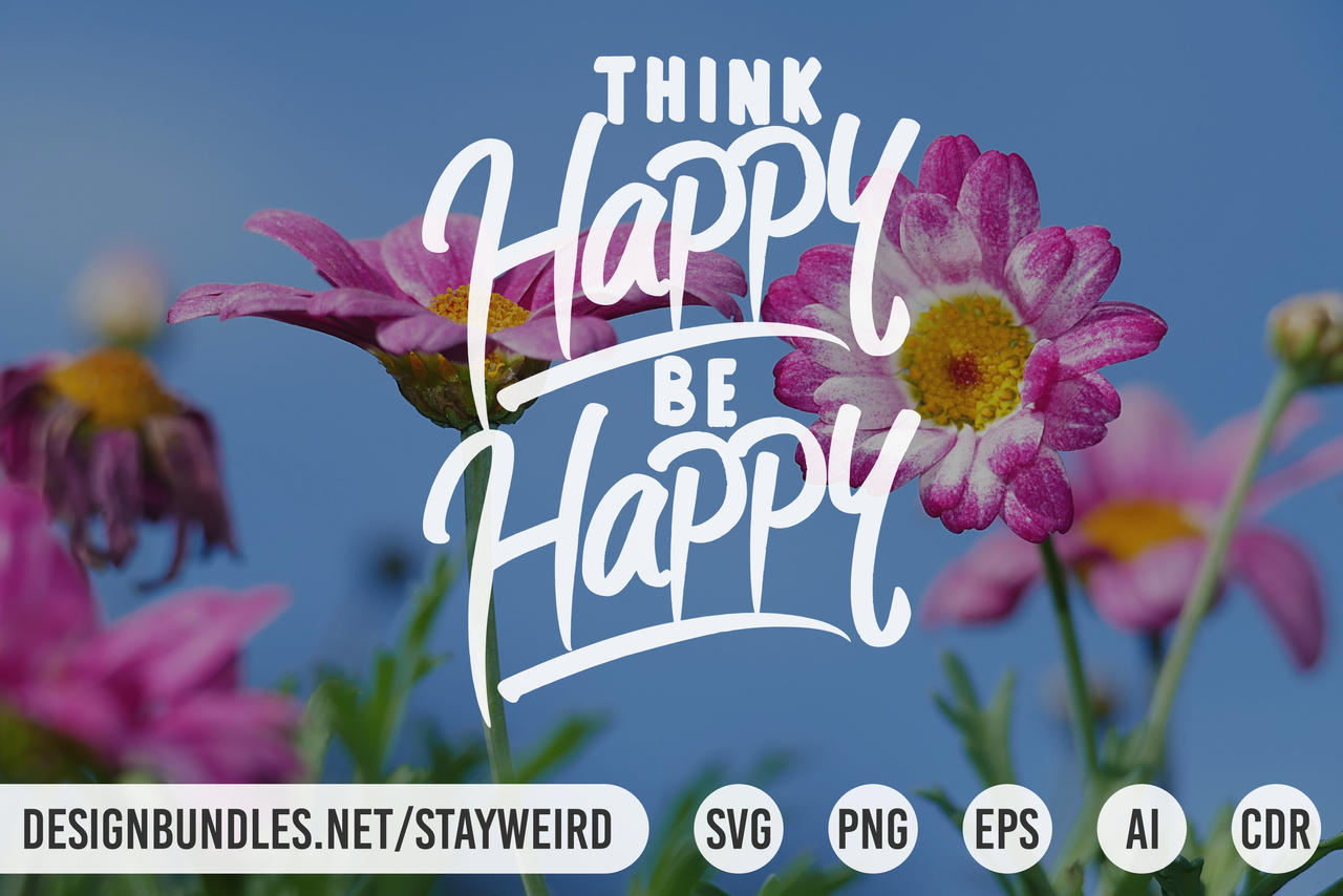 THINK HAPPY, BE HAPPY MOTIVATIONAL QUOTE DESIGN by akuanakgembala9 on ...