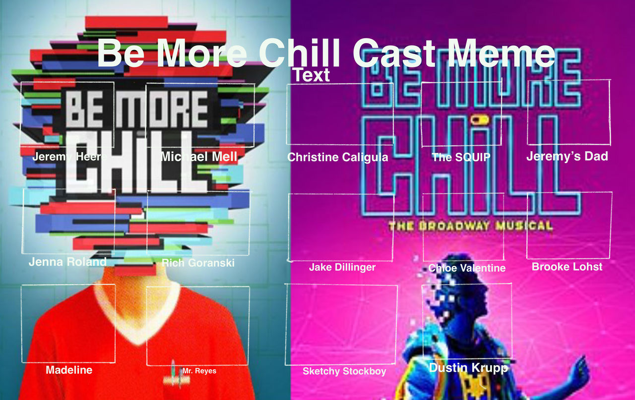 Be More Chill Cast Meme by Detective88 on DeviantArt
