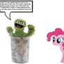 Pinkie Pie meets Oscar the Grouch