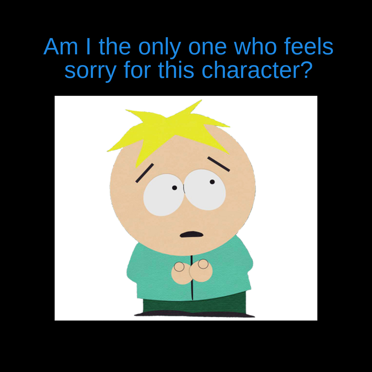 I Feel Sorry For Butters Stotch By Optimusbroderick83 On Deviantart I Feel Sorry For Butters Stotch By Optimusbroderick83 On Deviantart