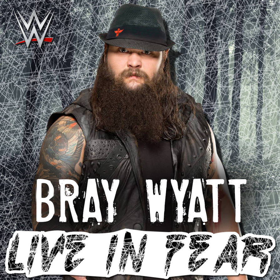 WWE Live In Fear (Bray Wyatt) by BrettBrand on DeviantArt