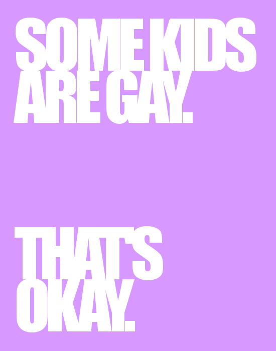 Some kids are gay.