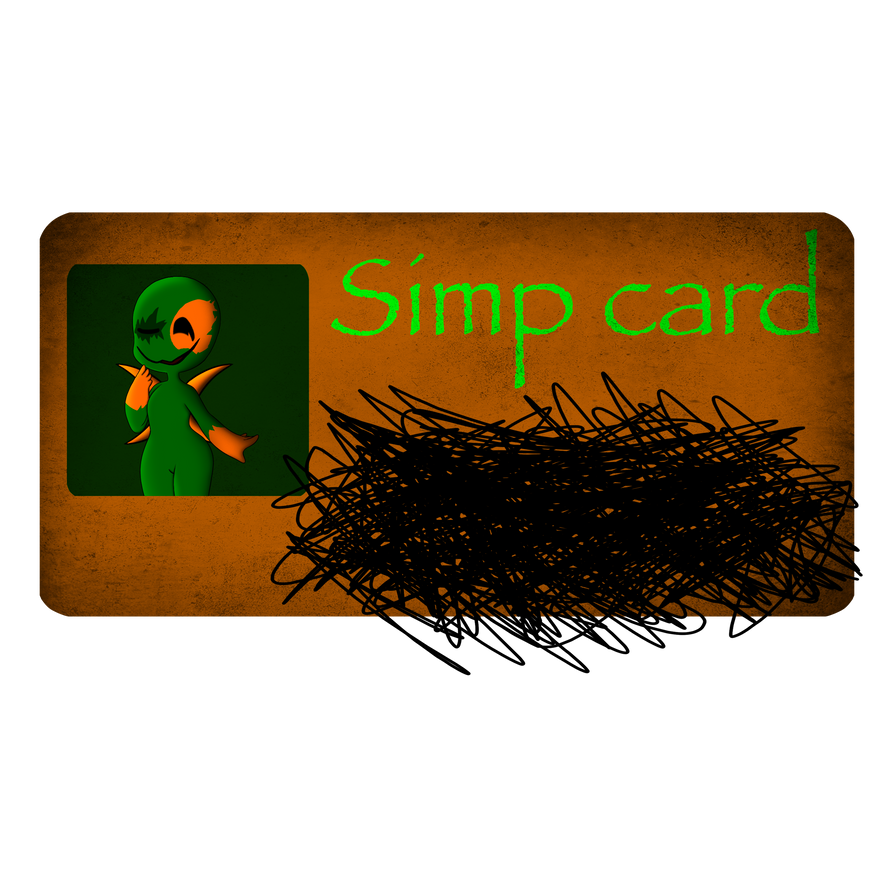 Simp card by LeafGuardian on DeviantArt
