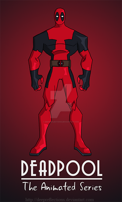 Depaul Animation Deadpool The Animated Series by DeepReflections on DeviantArt