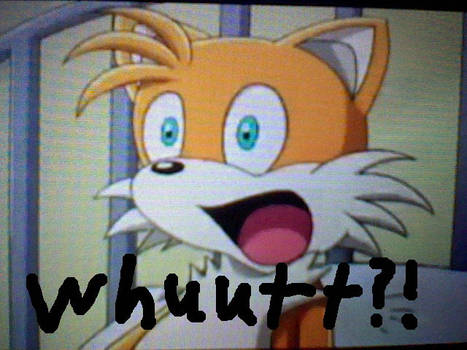 Tails WWWHHHUUTTTT