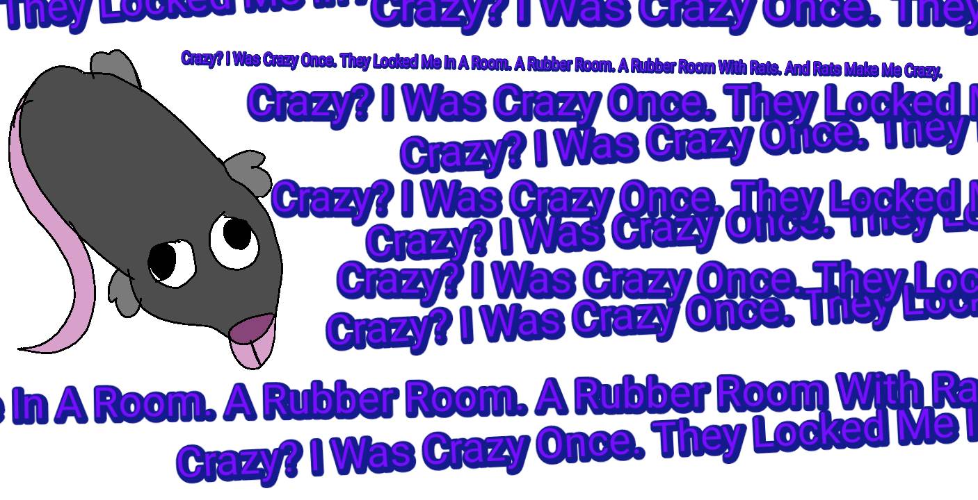 Crazy? I was crazy a once, by RabbydogYT on DeviantArt