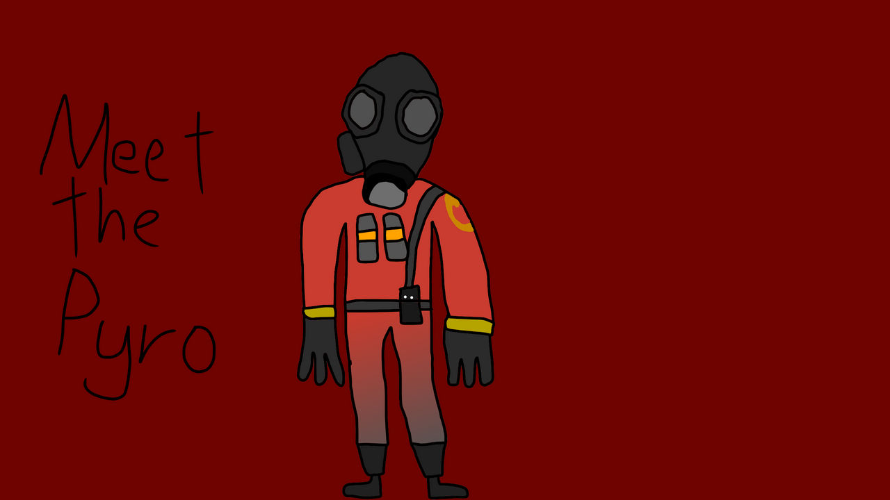 Meet the Pyro - TF2 Art by Fnaf-MasterYT on DeviantArt